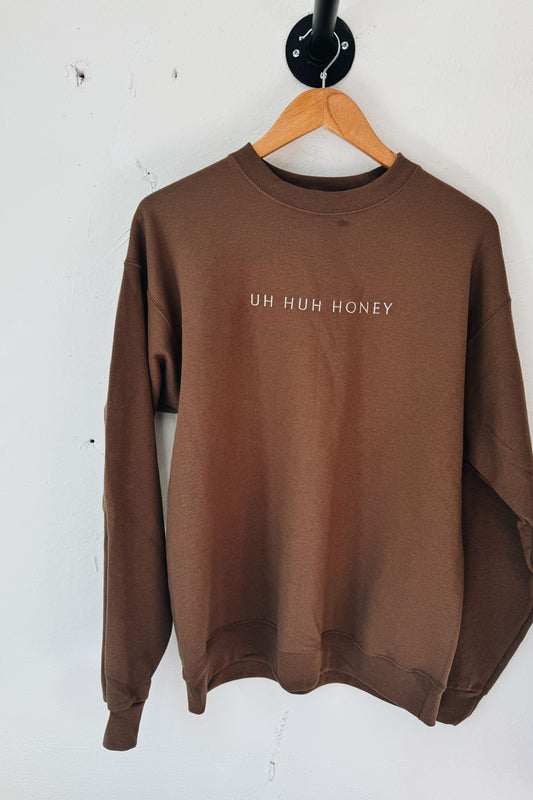 Local Honey Uh Huh Honey Crewneck