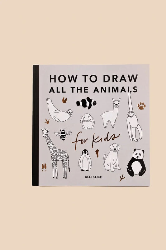 All The Animals: A How to Draw Art Book for Kids