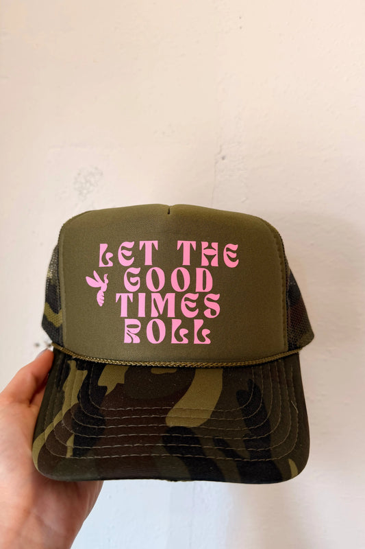 Custom Trucker - LET THE GOOD TIMES ROLL - Camo & Pink